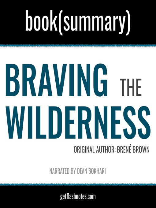 Title details for Braving the Wilderness by Brené Brown--Book Summary by Dean Bokhari - Available